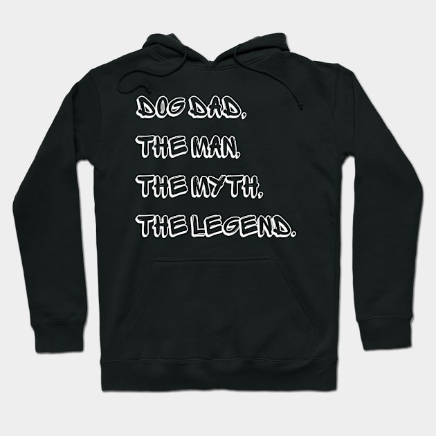 Dog Dad The Man The Myth The Legend Hoodie by Calvin Apparels